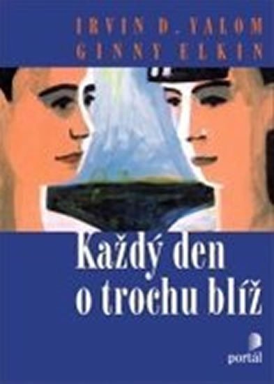 Yalom Irvin D.: Každý den o trochu blíž