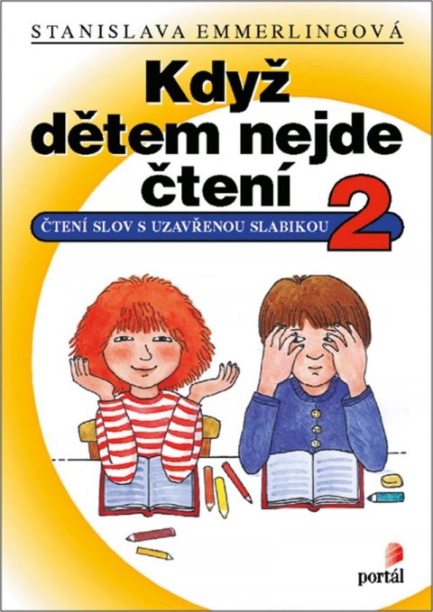 Emmerlingová Stanislava: Když dětem nejde čtení 2 - Čtení slov s uzavřenou slabikou Emmerlingová Stanislava: Když dětem nejde čtení 2 - Čtení slov s uzavřenou slabikou