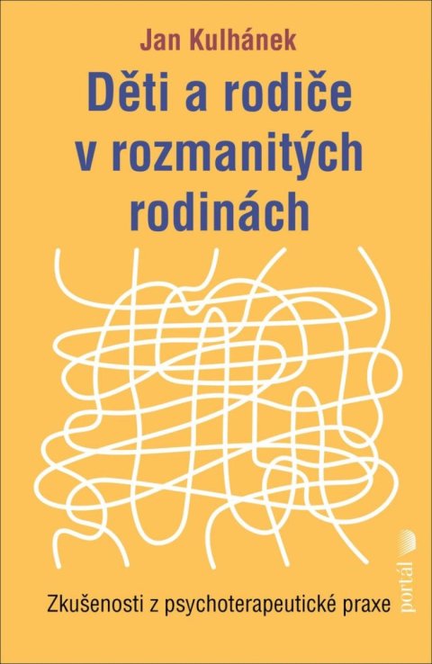 Kulhánek Jan: Děti a rodiče v rozmanitých rodinách - Zkušenosti z psychoterapeutické prax