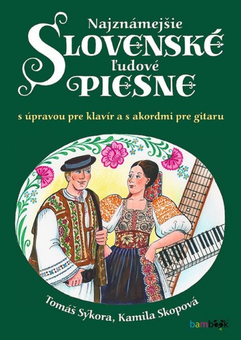 Sýkora Tomáš: Najznámejšie slovenské ľudové piesne s úpravou pre klavír a s akordmi pre g