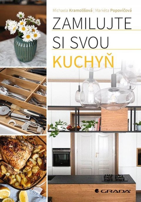 Kramolišová Michaela: Zamilujte si svou kuchyň