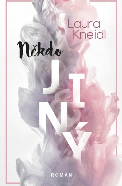 Kneidl Laura: Někdo jiný Kneidl Laura: Někdo jiný