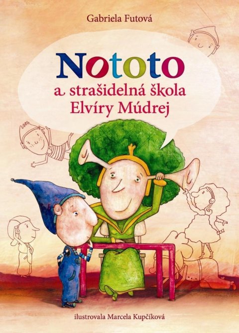 Futová Gabriela: Nototo a strašidelná škola Elvíry Múdrej (slovensky)