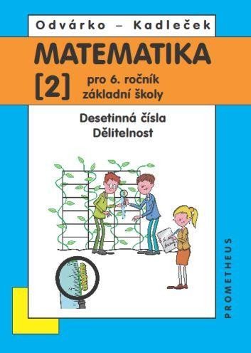 Odvárko Oldřich: Matematika pro 6. roč. ZŠ - 2.díl (Desetinná čísla, Dělitelnost) - 4. vydán