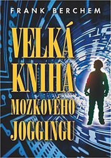 Berchem Frank: Velká kniha mozkového joggingu