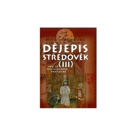 Málková Marie: Dějepis - Středověk III. učebnice pro sluchově postižené ZŠ