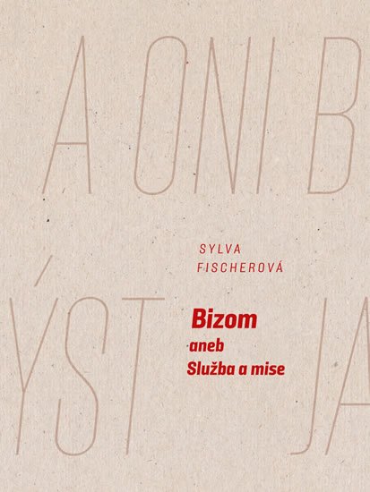 Fischerová Sylva: Bizom aneb Služba a mise Fischerová Sylva: Bizom aneb Služba a mise