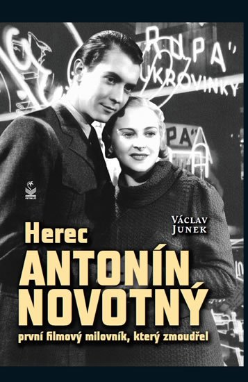 Junek Václav: Herec Antonín Novotný - První filmový milovník, který zmoudřel