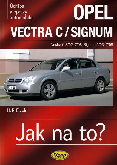 Etzold Hans-Rüdiger: Opel Vectra C/Signum - 2002–2008 - Jak na to? - 109. Etzold Hans-Rüdiger: Opel Vectra C/Signum - 2002–2008 - Jak na to? - 109.