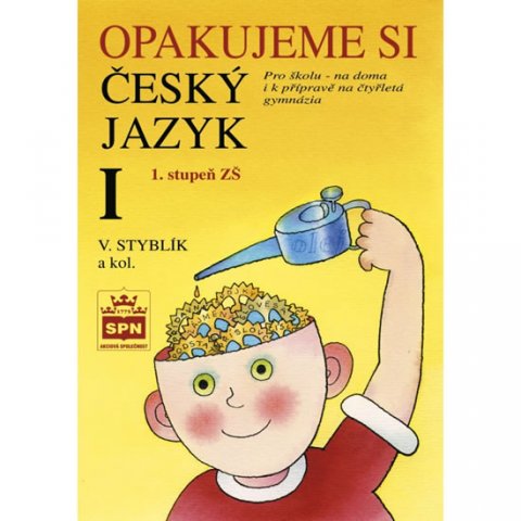 Styblík a kolektiv Vlastimil: Opakujeme si český jazyk I Styblík a kolektiv Vlastimil: Opakujeme si český jazyk I