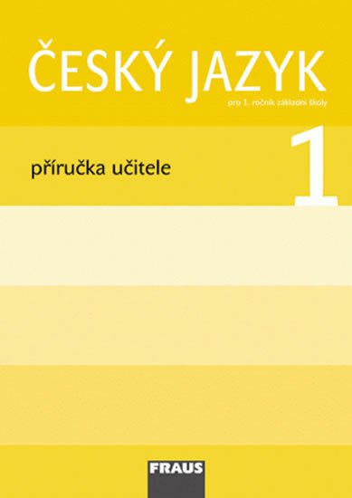 kolektiv autorů: Český jazyk/Čítanka 1 pro ZŠ - příručka učitele kolektiv autorů: Český jazyk/Čítanka 1 pro ZŠ - příručka učitele