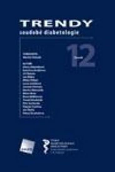 Haluzík Martin: Trendy soudobé diabetologie. Svazek 12 Haluzík Martin: Trendy soudobé diabetologie. Svazek 12