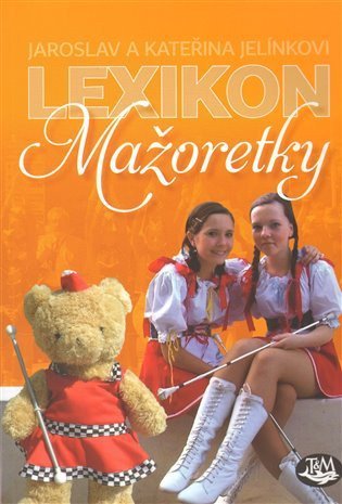 Jelínek Jaroslav: Lexikon mažoretky