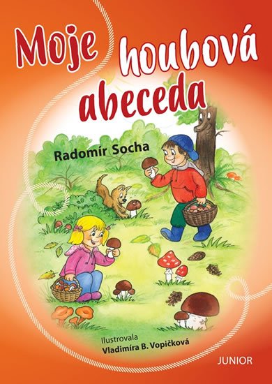 Socha Radomír: Moje houbová abeceda Socha Radomír: Moje houbová abeceda