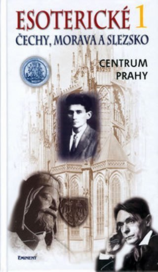 Kuchař Jiří: Esoterické Čechy, Morava a Slezko 1. - centrum Prahy