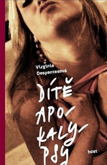 Despentesová Virginie: Dítě apokalypsy