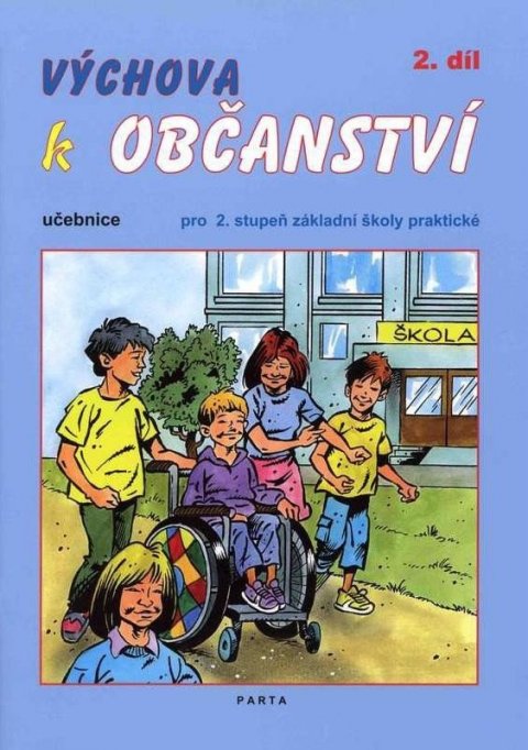 Müller Oldřich: Výchova k občanství 2. díl učebnice pro 2. stupeň ZŠ praktické Müller Oldřich: Výchova k občanství 2. díl učebnice pro 2. stupeň ZŠ praktické
