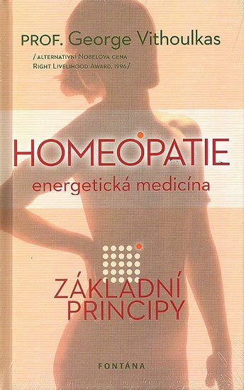 Vithoulkas George: Homeopatie energetická medicína - Základní principy Vithoulkas George: Homeopatie energetická medicína - Základní principy