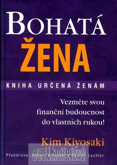 Kiyosaki Robert T.: Bohatá žena - kniha určená ženám