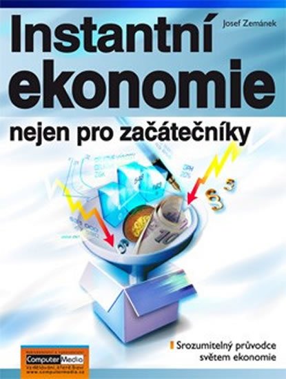 Zemánek Josef: Instantní ekonomie nejen pro začátečníky Zemánek Josef: Instantní ekonomie nejen pro začátečníky
