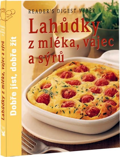neuveden: Lahůdky z mléka, vajec a sýrů - Dobře jíst, dobře žít neuveden: Lahůdky z mléka, vajec a sýrů - Dobře jíst, dobře žít
