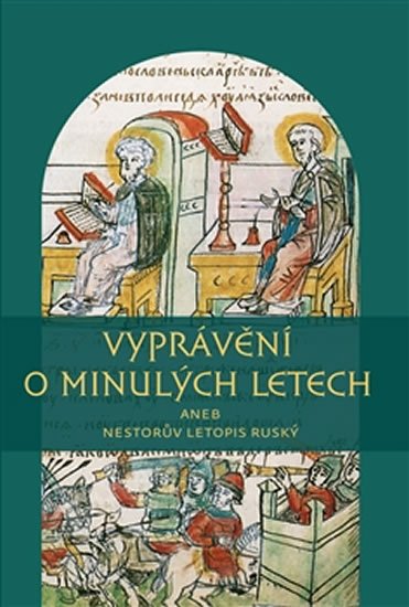 Téra Michal: Vyprávění o minulých letech aneb Nestorův letopis ruský - Nejstarší staroru