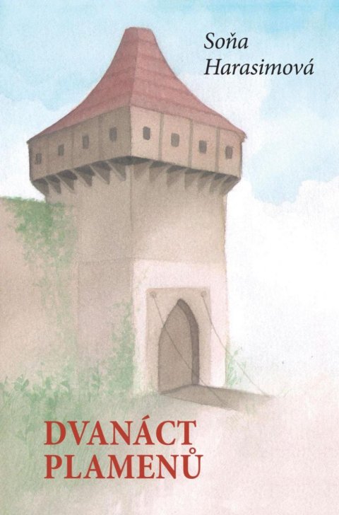 Harasimová Soňa: Dvanáct plamenů
