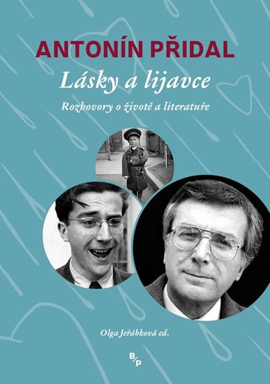 Jeřábková Olga: Lásky a lijavce - Vzpomínky Antonína Přidala Jeřábková Olga: Lásky a lijavce - Vzpomínky Antonína Přidala