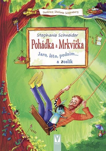 Schneider Stephanie: Pohádka a Mrkvička – Jaro, léto, podzim… a zoslík Schneider Stephanie: Pohádka a Mrkvička – Jaro, léto, podzim… a zoslík