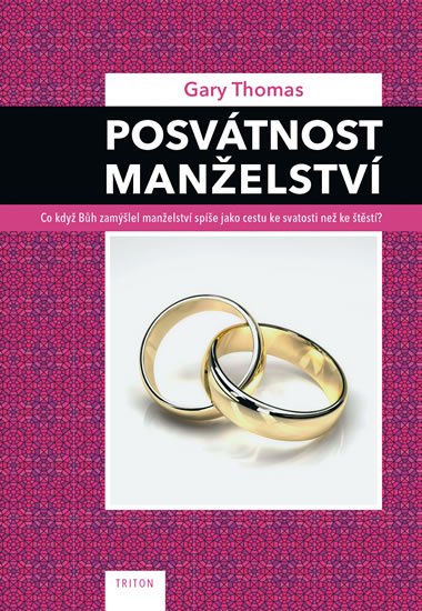 Thomas Gary: Posvátnost manželství