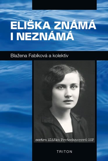 Fablíková Blažena: Eliška známá i neznámá