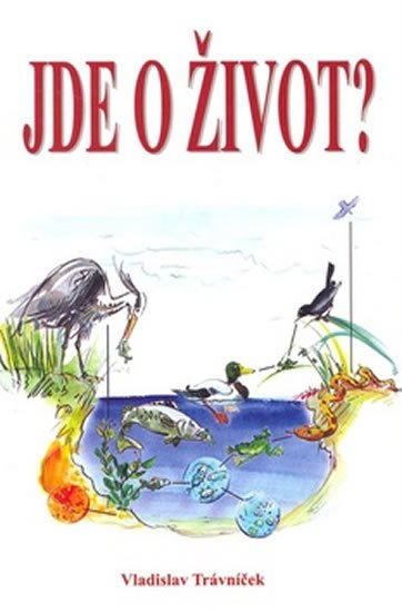 Trávniček Vladislav: Jde o život?