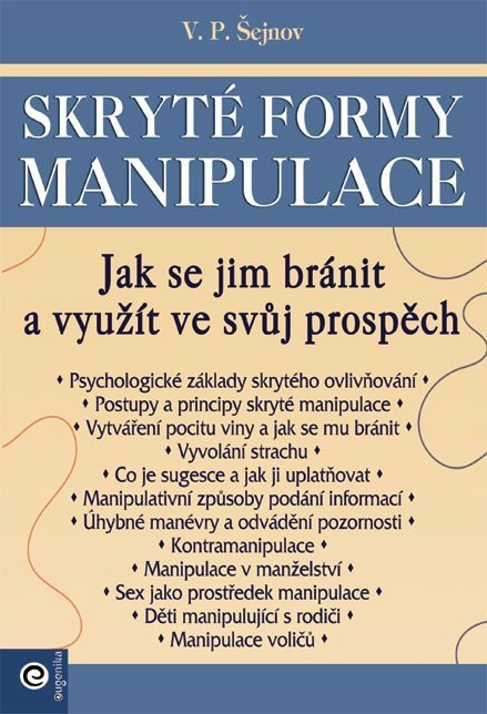 Šejnov V. P.: Skryté formy manipulace - Jak se jim bránit