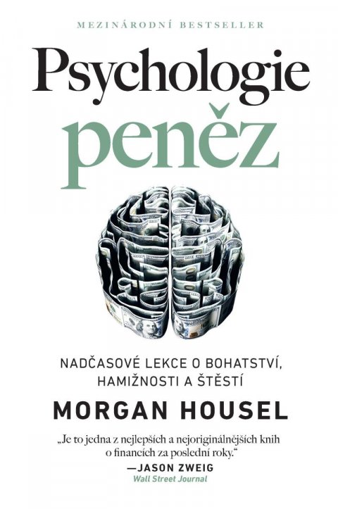 Housel Morgan: Psychologie peněz - Nadčasové lekce o bohatství, hamižnosti a štěstí Housel Morgan: Psychologie peněz - Nadčasové lekce o bohatství, hamižnosti a štěstí