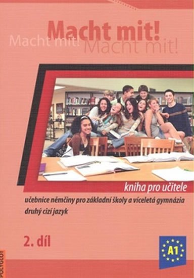 Jankásková Miluše,Dusilová Doris,Schneider Mark,Krüger Jens,: Macht Mit 2 kniha pro učitele Jankásková Miluše,Dusilová Doris,Schneider Mark,Krüger Jens,: Macht Mit 2 kniha pro učitele