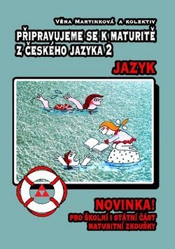Martinková Věra: Připravujeme se k maturitě z českého jazyka 2 – jazyk