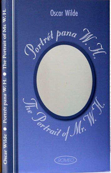 Wilde Oscar: Portrét pana W.H. / The Portrait of Mr. W.H. Wilde Oscar: Portrét pana W.H. / The Portrait of Mr. W.H.