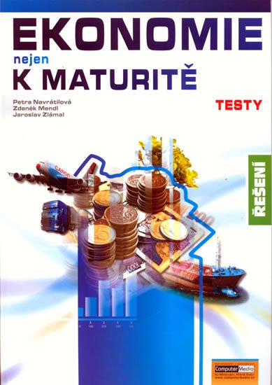 Navrátilová Petra: Ekonomie nejen k maturitě - Testy/řešení Navrátilová Petra: Ekonomie nejen k maturitě - Testy/řešení