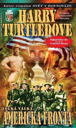 Turtledove Harry: Velká Válka 1 - Americká fronta Turtledove Harry: Velká Válka 1 - Americká fronta