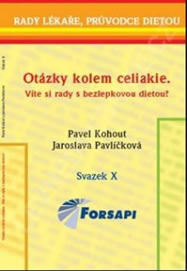 Pavlíčková Jaroslava: Otázky kolem celiakie - Víte si rady s bezlepkovou dietou? Pavlíčková Jaroslava: Otázky kolem celiakie - Víte si rady s bezlepkovou dietou?
