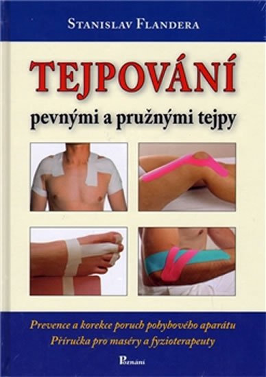 Flandera Stanislav: Tejpování pevnými a pružnými tejpy Flandera Stanislav: Tejpování pevnými a pružnými tejpy