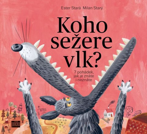 Stará Ester: Koho sežere vlk? - 7 pohádek, jak je znáte i neznáte