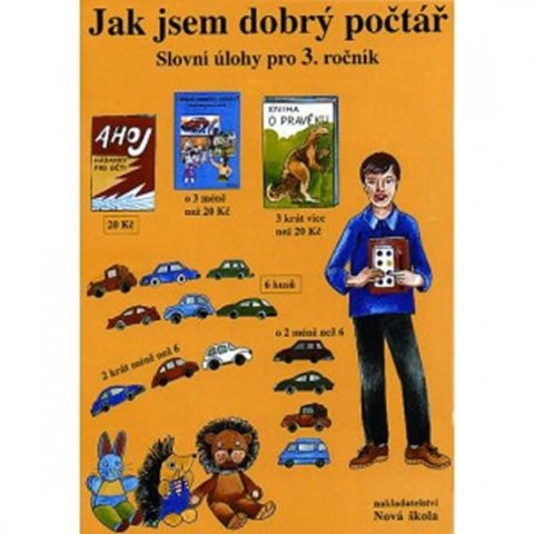 Rosecká Zdena: Jak jsem dobrý počtář - Slovní úlohy pro 3. ročník Rosecká Zdena: Jak jsem dobrý počtář - Slovní úlohy pro 3. ročník