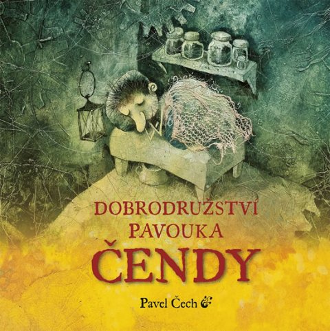 Čech Pavel: Dobrodružství pavouka Čendy Čech Pavel: Dobrodružství pavouka Čendy