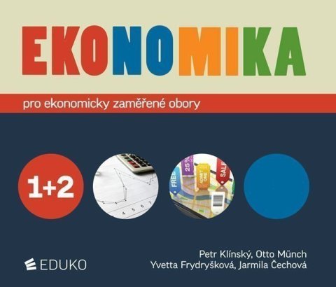 Klínský Petr: Ekonomika 1+2 pro ekonomicky zaměřené obory SŠ