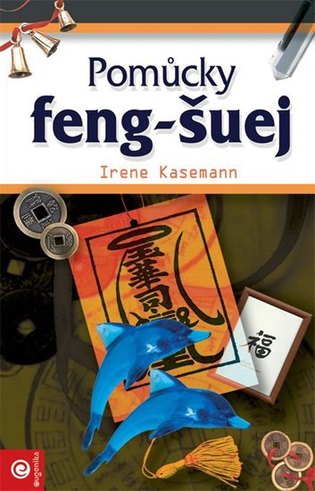 Kasemann Irene: Pomůcky feng-šuej Kasemann Irene: Pomůcky feng-šuej
