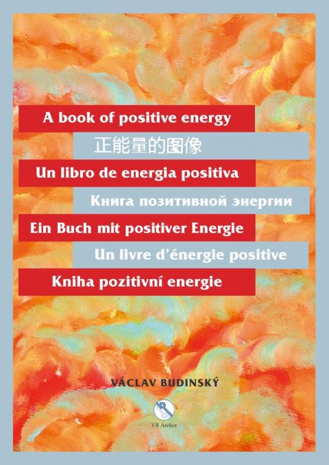 Budinský Václav: Kniha pozitivní energie (175 x 245 cm) Budinský Václav: Kniha pozitivní energie (175 x 245 cm)