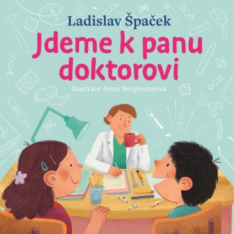 Špaček Ladislav: Jdeme k panu doktorovi Špaček Ladislav: Jdeme k panu doktorovi