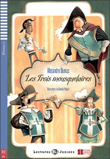 Dumas Alexandre: Lectures ELI Juniors 2/A2: Les trois mousquetaires+CD