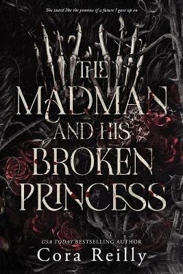 Reilly Cora: Madman and his broken Princess